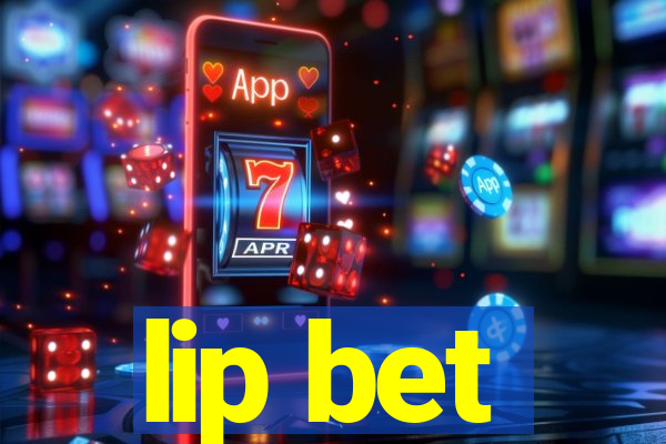 lip bet